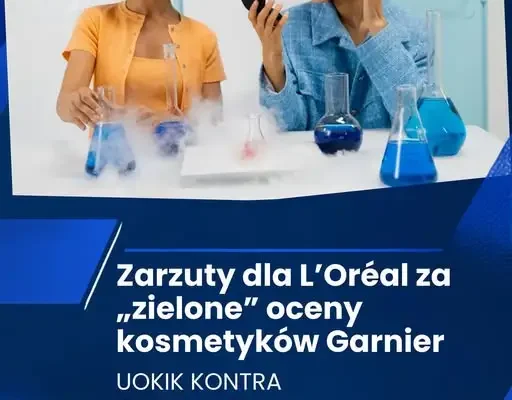 UOKiK kontra L’Oréal Polska: zarzut greenwashingu w komunikacji kosmetyków Garnier