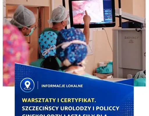 Szczecin: urolodzy i ginekolodzy razem na warsztatach uroginekologicznych