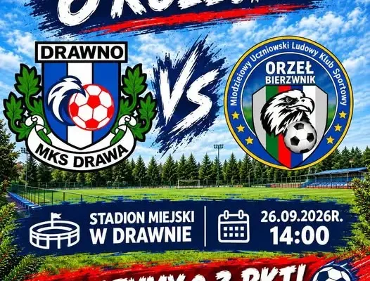 Orzeł Bierzwnik jedzie do Drawna po kolejne punkty