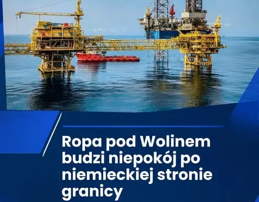 Niemieckie media o polskiej ropie na Bałtyku. Odwierty przy Wolinie potwierdziły złoża